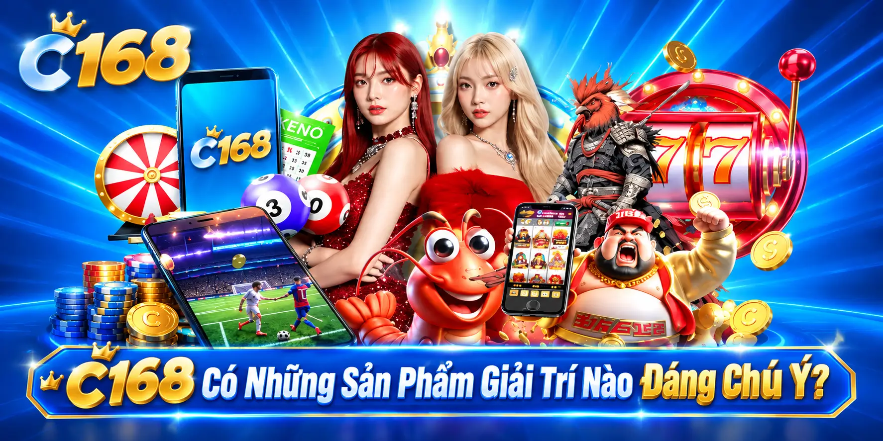 C168 Có Những Sản Phẩm Giải Trí Nào Đáng Chú Ý?
